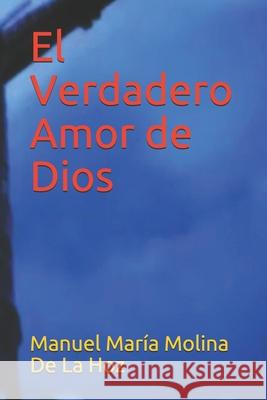 El Verdadero Amor de Dios Manuel Mar Molin 9789584892850 Amazon.com