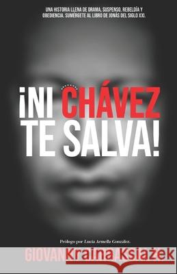 Ni Chávez Te Salva: El Jonás del XXI Giovannys Alfonso Carrascal Henriquez, Jemed Lozada, Ketty Kleber de la Rosa 9789584899309 Meinbooks