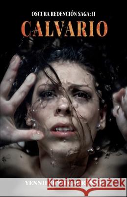 Oscura Redención Saga II: Calvario Cobos, Jairo Enrique 9789584901422 Yenniferth Carranza