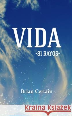 Vida: 81 Rayos Brian Certain, Gina Certain 9789584916334 Certain Certain, Brian Maurice