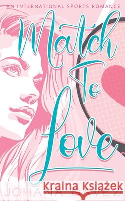 Match to Love Johana Gavez 9789584932396 Independently Published