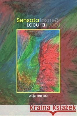 Sensata locura Alejandra Ruiz 9789584932792 Camara Colombiana del Libro