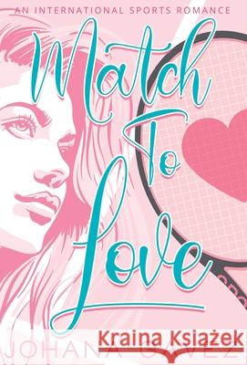 Match to Love Johana Gavez 9789584936844 Independently Published