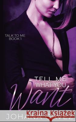 Tell Me What You Want Johana Gavez 9789584957078 Independently Published