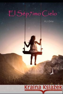 El Sep7imo Cielo A J Ortiz   9789584995933 Todograficas Ltda.