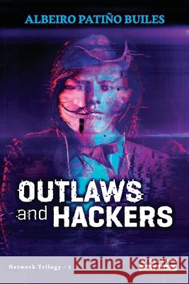 Outlaws and hackers Albeiro Patiño Builes, Lara Alonso Corona 9789585343245 Xalambo S.A.S.