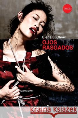 Ojos rasgados Gustavo Mauricio Garc Arenas Elena Li Chow 9789585472020 Icono Editorial