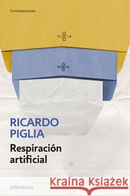 Respiraci?n Artificial / Artificial Respiration Ricardo Piglia 9789585579088