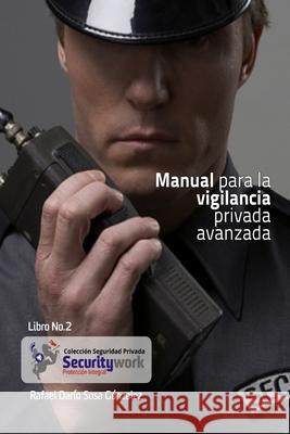 Manual para la Vigilancia Avanzada: Manual de Vigilancia Avanzado Sosa Gonz 9789585638310