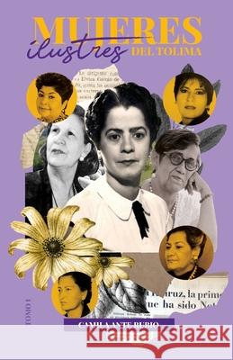 Mujeres Ilustres del Tolima Camila Ante Rubio   9789585839977 Corcultura