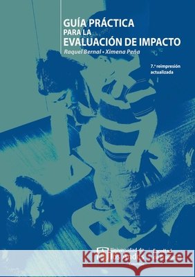 Gu?a pr?ctica para la evaluaci?n de impacto Bernal Raquel Pe?a Ximena 9789586955997 Universidad de Los Andes