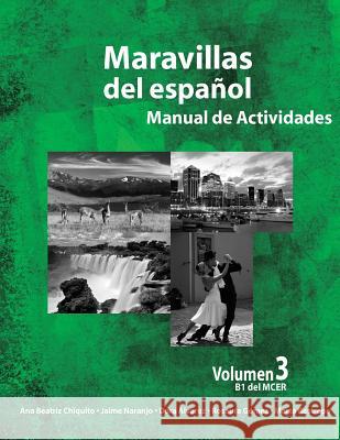 Maravillas del Espanol - Manual de Actividades Jaime Alberto Naranjo Dora Alvarez Maria Rosaura Gomez 9789587201499