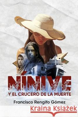 Ninive y el crucero de la muerte Francisco Rengifo Gomez   9789587372328 Editorial Desafio