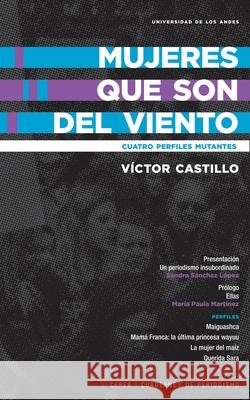 Mujeres que son del viento. Cuatro perfiles mutantes V?ctor Castillo 9789587747522