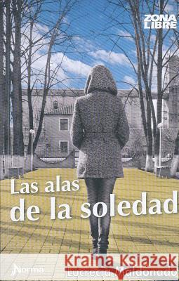 Las Alas de la Soledad Maldonado, Lucrecia 9789587764970