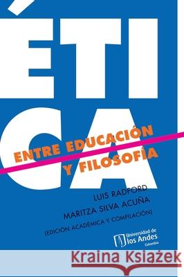 ?tica Entre Educaci?n Y Filosof?a Luis Radford Maritza Silv 9789587980516