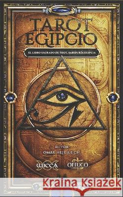 Tarot Egipcio: El Libro Sagrado de Thot, Sabiduría Egipcia Omar Hejeile 9789588391731 Wicca