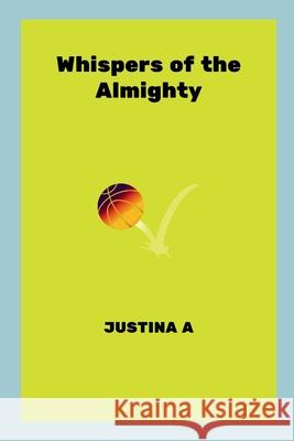 Whispers of the Almighty Justina A 9789596071397 Justina a