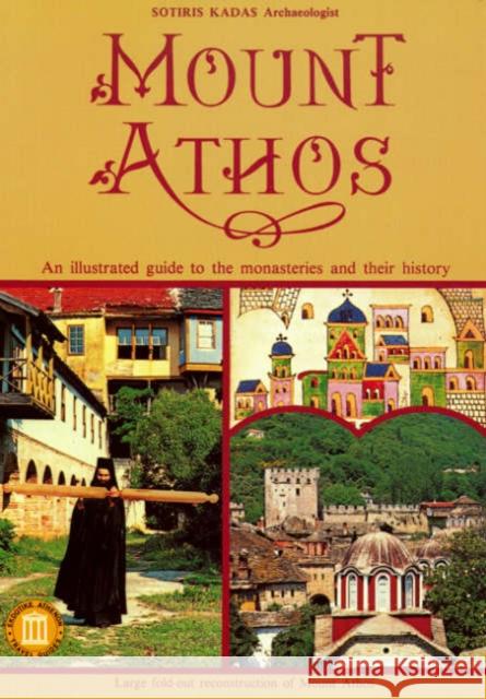 Mount Athos - An Illustrated Guide to the Monasteries and Their History Sotiris Kadas 9789602130759 Ektodike Athenon