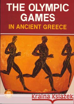 The Olympic Games in Ancient Greece - Ancient Olympia and the Olympic Games Nikolaos Yalouris 9789602134054 Ekdotike Athenon S.A.
