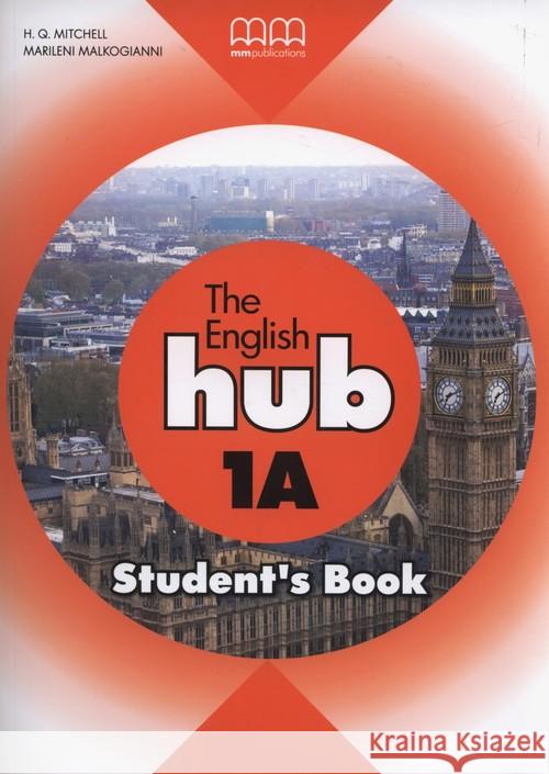 The English Hub 1A SB (British) MM PUBLICATIONS Mitchell H.Q. Malkogianni Marileni 9789605731014 MM Publications