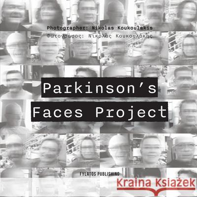 Parkinson's Faces Project Nikolas Koukoulakis 9789606582691 Fylatos Publishing