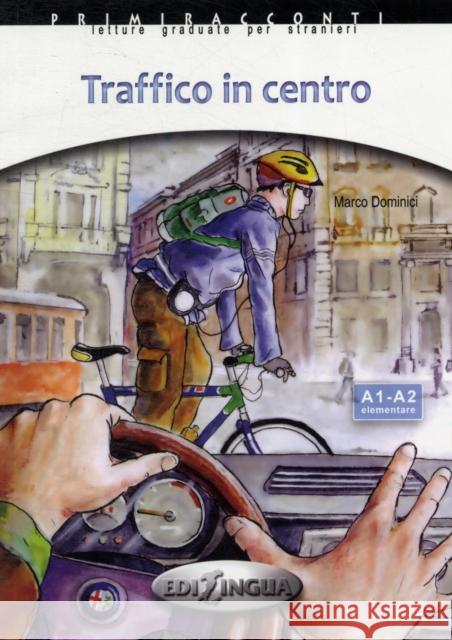 Traffico in centro + audio - (livello A1-A2) M. Dominici 9789606632778 EdiLingua