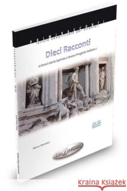 Dieci Racconti : 10 brevi storie ispirate. Niveau A1-A2 Marco Dominici 9789606632914 EdiLingua