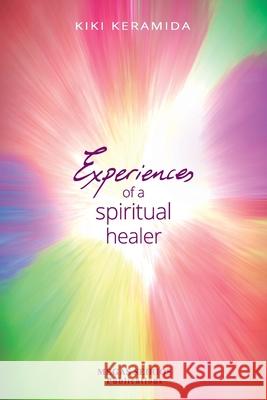 Experiences of a Spiritual Healer Kiki Keramida 9789607350862 Megas Seirios Publications