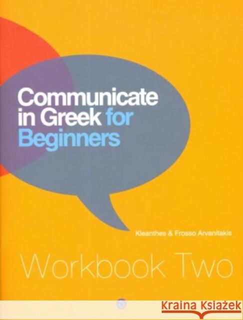 Communicate in Greek for Beginners: Workbook 2 Frosso Arvanitakis 9789607914408 0