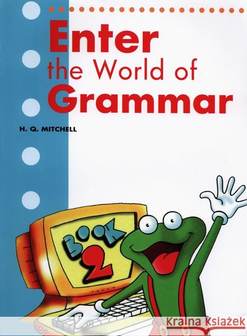 Enter the World of Grammar 2 SB MM PUBLICATIONS Mitchell H.Q. 9789607955029 MM Publications