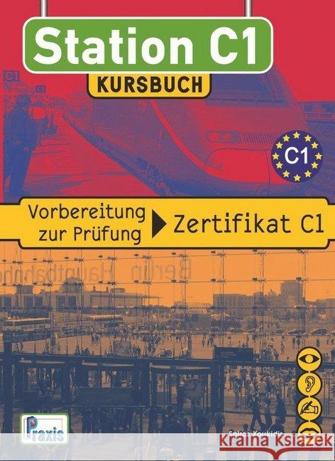 Station C1 - Kursbuch : Vorbereitung zur Prüfung Zertifikat C1 Koukidis, Spiros 9789608261389 Praxis Spezialverlag DaF