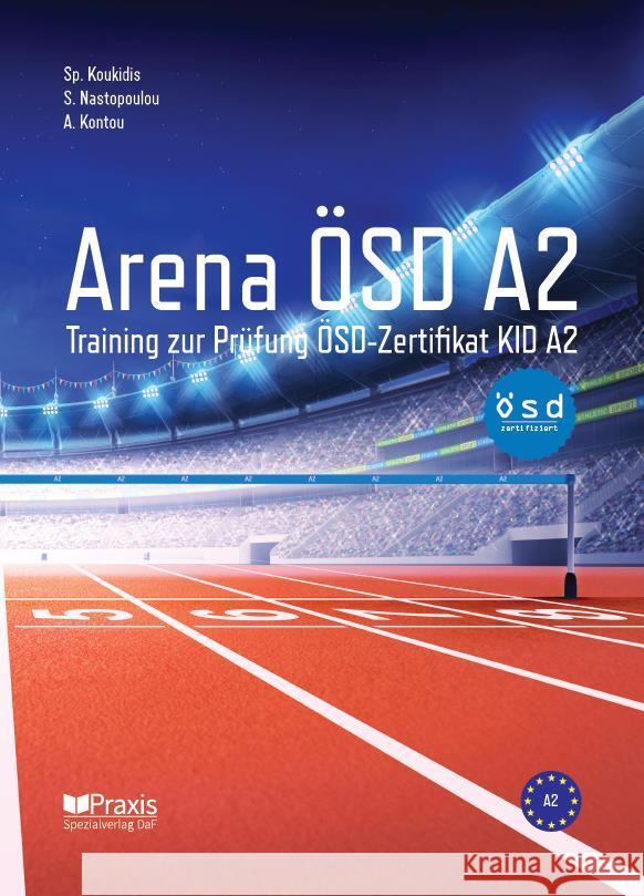 Arena ÖSD A2 Koukidis, Spiros, Nastopoulou, Sofia, Kontou, Angeliki 9789608261914 Praxis Spezialverlag DaF