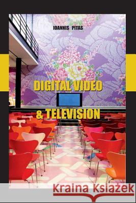 Digital video and television Pitas Phd, Ioannis 9789609156448 Ioannis Pitas