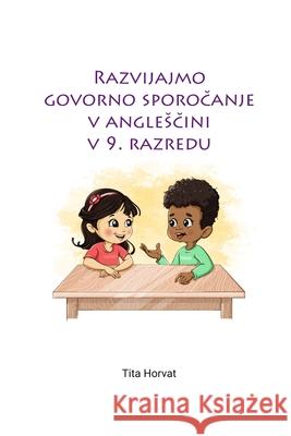 Razvijajmo govorno sporočanje v anglesčini v 9. razredu Sit, Avijit 9789619417232