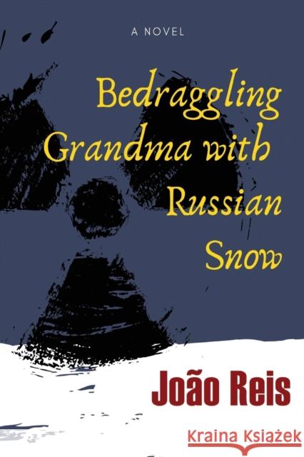 Bedraggling Grandma with Russian Snow João Reis 9789619519684 Corona/ Samizdat