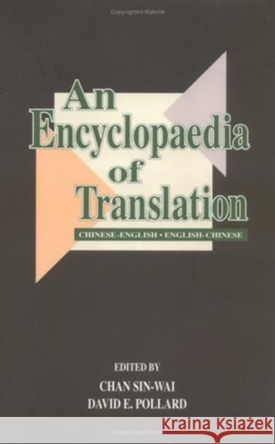 An Encyclopaedia of Translation: Chinese-English, English-Chinese Chan, Sin-Wai 9789622019973 The Chinese University Press