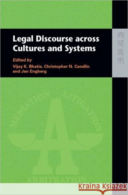 Legal Discourse Across Cultures and Systems Vijay K. Bhatia Christopher N. Candlin Jan Engberg 9789622098510 Hong Kong University Press