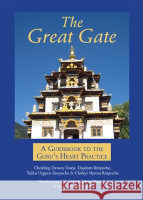 The Great Gate Tulku Rinpoche Urgyen Chokyi Rinpoche Nyima Rinpoche Dudjom 9789627341048 North Atlantic Books
