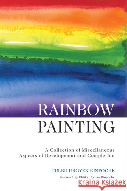 Rainbow Painting Tulku Urgyen Rinpoche Tulku                                    Tulku Rinpoche 9789627341222 North Atlantic Books