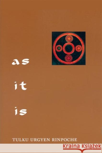 As It Is, Volume I: Essential Teachings from the Dzogchen Perspective Rinpoche, Tulku Urgyen 9789627341352