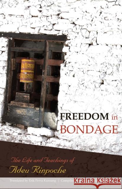 Freedom in Bondage Rinpoche, Adeu 9789627341666 North Atlantic Books