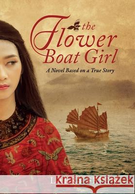 The Flower Boat Girl: A novel based on a true story Larry Feign 9789627866541 Top Floor Books