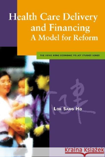 Health Care Delivery & Financing Ho, Lok Sang 9789629370114 City University of Hong Kong Press