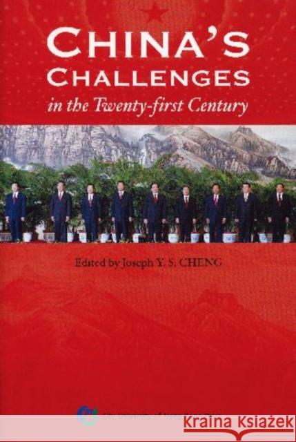 China's Challenges in the Twenty-First Century Joseph Y. S. Cheng 9789629370817 City University of Hong Kong Press