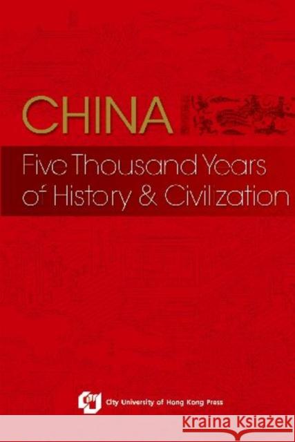 China: Five Thousand Years of History and Civilization Of Chinese Civilization, Editorial Commi 9789629371401 City University of Hong Kong Press