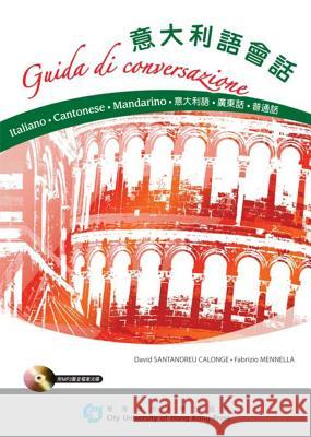 Guida Di Conversazione-Italiano-Cantonese-Mandarino Mennella, Fabrizio 9789629371692 City University of Hong Kong Press