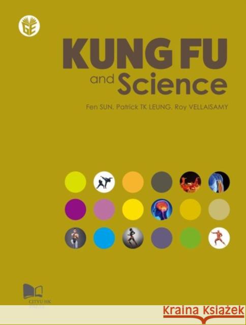 Kung Fu and Science Fen Sun Roy Vellaisamy 9789629372521 City University of Hong Kong Press
