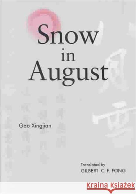 Snow in August: Play by Gao Xingjian Fong, Gilbert C. F. 9789629960681 Chinese University Press