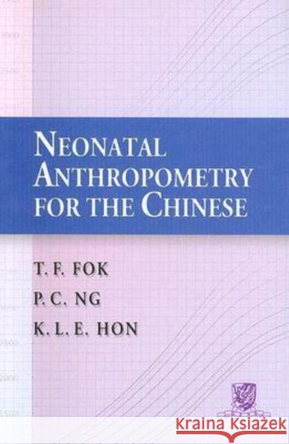 Neonatal Anthropometry for the Chinese  9789629963354 Not Avail